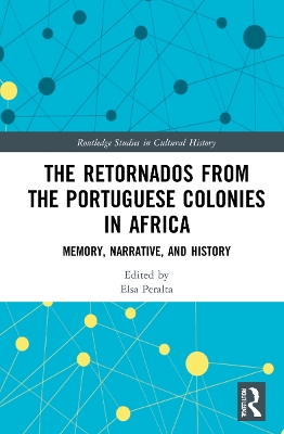 The Retornados from the Portuguese Colonies in Africa: Memory, Narrative, and History book