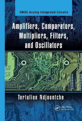 Amplifiers, Comparators, Multipliers, Filters, and Oscillators book