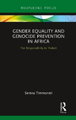 Gender Equality and Genocide Prevention in Africa: The Responsibility to Protect by Serena Timmoneri