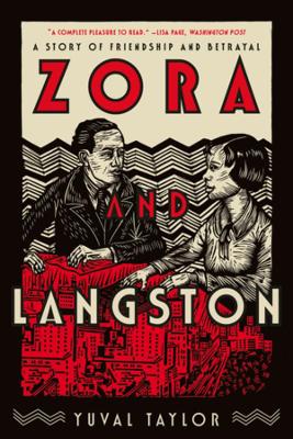Zora and Langston: A Story of Friendship and Betrayal by Yuval Taylor