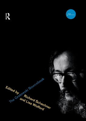 The Grotowski Sourcebook by RICHARD SCHECHNER