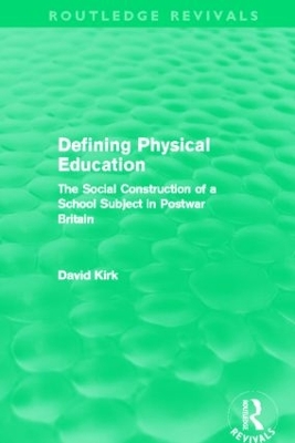 Defining Physical Education by David Kirk