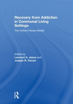 Recovery from Addiction in Communal Living Settings by Leonard Jason