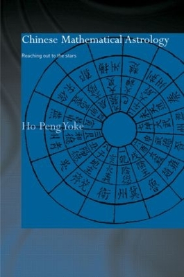 Chinese Mathematical Astrology by Ho Peng Yoke