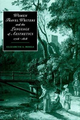 Women Travel Writers and the Language of Aesthetics, 1716-1818 book