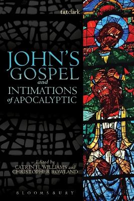 John's Gospel and Intimations of Apocalyptic by Dr. Catrin H. Williams