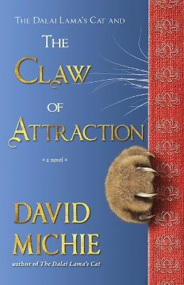 The Dalai Lama's Cat and the Claw of Attraction by David Michie