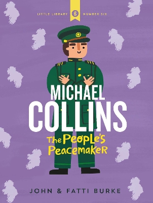 Michael Collins: Soldier and Peacemaker: Little Library 6 book