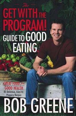 Get With the Program! Guide to Good Eating book