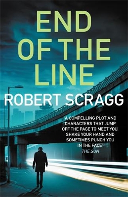 End of the Line: An intense crime fiction thriller by Robert Scragg