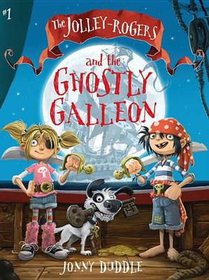 Jolley-Rogers and the Ghostly Galleon by Jonny Duddle