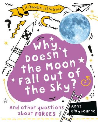 Why Doesn't the Moon Fall Out of the Sky? book