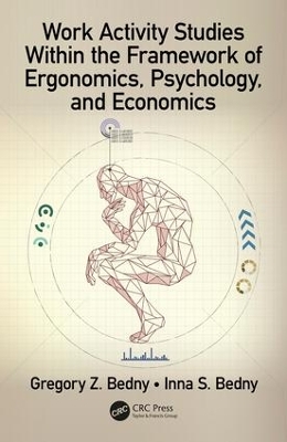 Work Activity Studies Within the Framework of Ergonomics, Psychology, and Economics by Gregory Z. Bedny