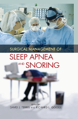 Surgical Management of Sleep Apnea and Snoring by David J. Terris