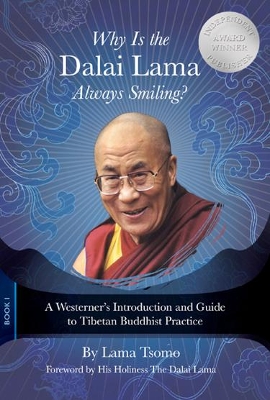 Why Is the Dalai Lama Always Smiling? by Lama Tsomo