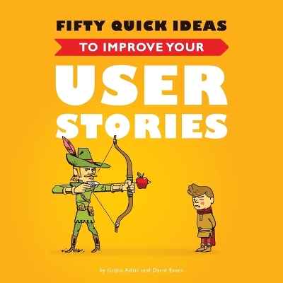 Fifty Quick Ideas to Improve Your User Stories book