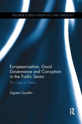 Europeanisation, Good Governance and Corruption in the Public Sector: The Case of Turkey book