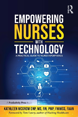 Empowering Nurses with Technology: A Practical Guide to Nurse Informatics book