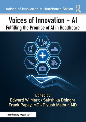 Voices of Innovation - AI: Fulfilling the Promise of AI in Healthcare book