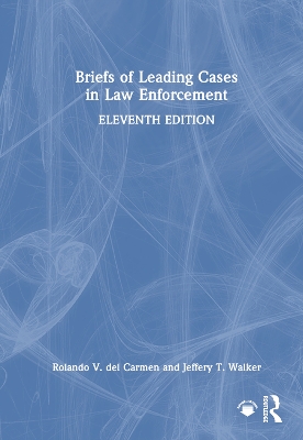 Briefs of Leading Cases in Law Enforcement by Rolando V. del Carmen