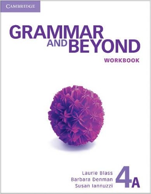 Grammar and Beyond Level 4 Workbook A by Laurie Blass