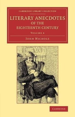 Literary Anecdotes of the Eighteenth Century by John Nichols