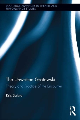 The Unwritten Grotowski: Theory and Practice of the Encounter book