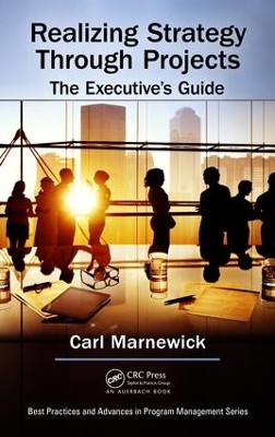 Realizing Strategy through Projects: The Executive's Guide by Carl Marnewick