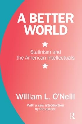 A Better World by William L. O'Neill