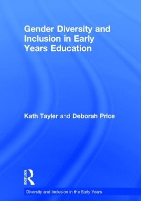 Gender Diversity and Inclusion in Early Years Education by Kath Tayler