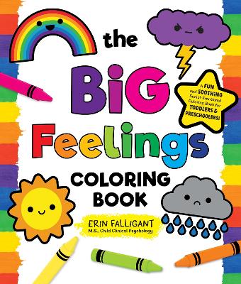 The Big Feelings Coloring Book: A Fun and Soothing Social-Emotional Coloring Book for Toddlers and Preschoolers! book
