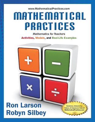 Mathematical Practices, Mathematics for Teachers: Activities, Models, and Real-Life Examples book