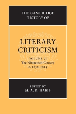 Cambridge History of Literary Criticism: Volume 6, The Nineteenth Century, c.1830-1914 book