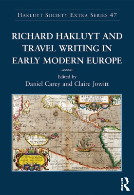 Richard Hakluyt and Travel Writing in Early Modern Europe by Claire Jowitt