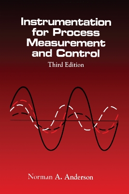 Instrumentation for Process Measurement and Control, Third Editon by Norman A. Anderson