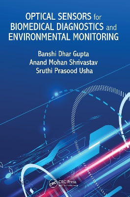 Optical Sensors for Biomedical Diagnostics and Environmental Monitoring by Banshi Dhar Gupta
