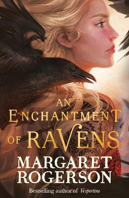 An Enchantment of Ravens: An instant New York Times bestseller by Margaret Rogerson
