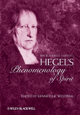 The Blackwell Guide to Hegel's Phenomenology of Spirit by Kenneth R. Westphal