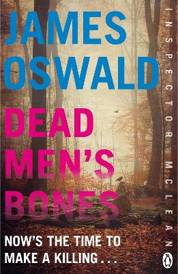 Dead Men's Bones: Inspector McLean 4 by James Oswald