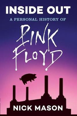 Inside Out: A Personal History of Pink Floyd (Reading Edition) by Nick Mason
