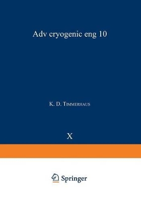 Advances in Cryogenic Engineering by K. D. Timmerhaus
