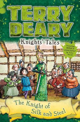 Knights' Tales: The Knight of Silk and Steel by Terry Deary