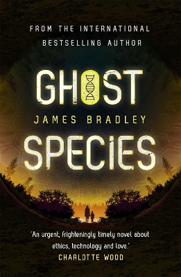 Ghost Species: The environmental thriller longlisted for the BSFA Best Novel Award by James Bradley