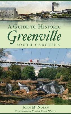 Guide to Historic Greenville, South Carolina book