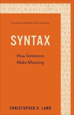 Syntax: How Sentences Make Meaning book