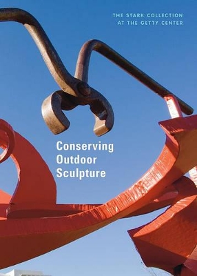 Conserving Outdoor Sculptures - The Stark Collection at the Getty Center book