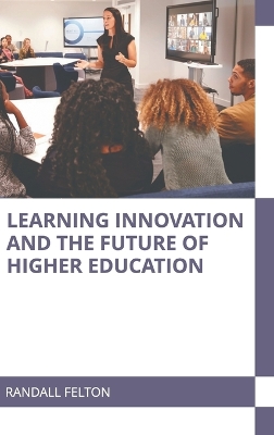Learning Innovation and the Future of Higher Education book