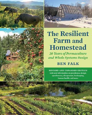 The Resilient Farm and Homestead, Revised and Expanded Edition: 20 Years of Permaculture and Whole Systems Design book