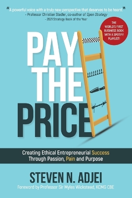 Pay The Price: Creating Ethical Entrepreneurial Success Through Passion, Pain and Purpose book