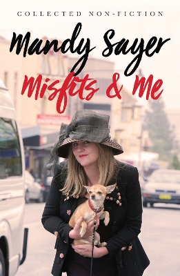 Misfits & Me: Collected Non-fiction by Mandy Sayer